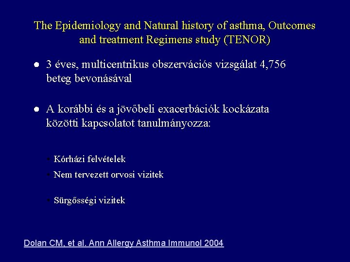 The Epidemiology and Natural history of asthma, Outcomes and treatment Regimens study (TENOR) ● The Epidemiology and Natural history of asthma, Outcomes and treatment Regimens study (TENOR) ●