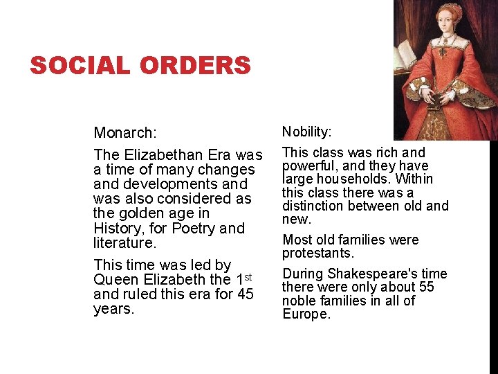 SOCIAL ORDERS Monarch: The Elizabethan Era was a time of many changes and developments