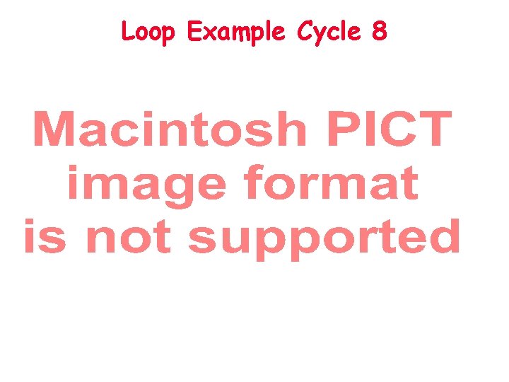 Loop Example Cycle 8 