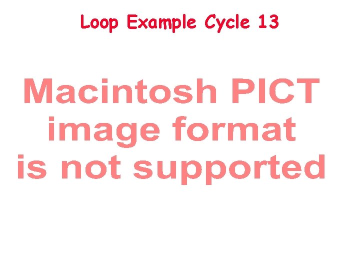 Loop Example Cycle 13 