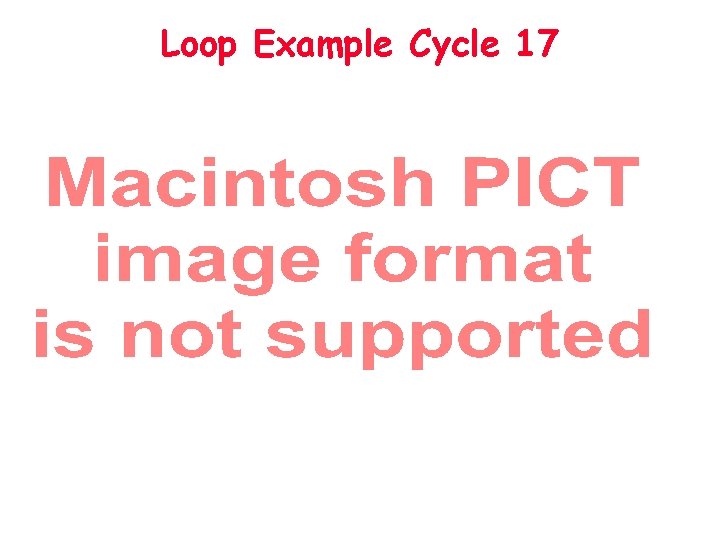 Loop Example Cycle 17 