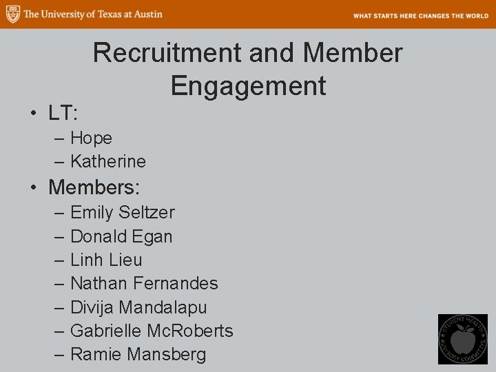  • LT: Recruitment and Member Engagement – Hope – Katherine • Members: –