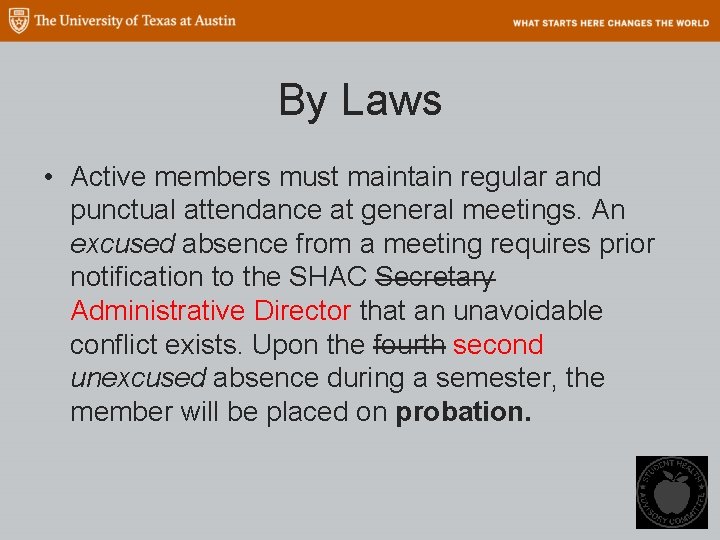 By Laws • Active members must maintain regular and punctual attendance at general meetings.