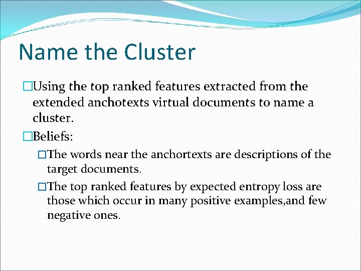Name the Cluster �Using the top ranked features extracted from the extended anchotexts virtual