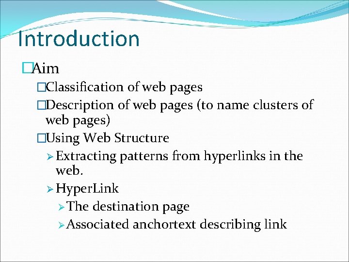 Introduction �Aim �Classification of web pages �Description of web pages (to name clusters of