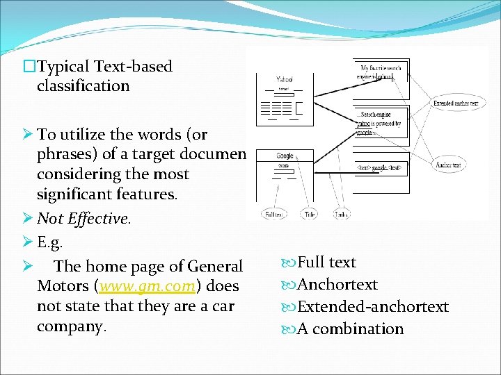 �Typical Text-based classification Ø To utilize the words (or phrases) of a target document,