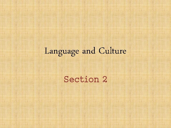 Language and Culture Section 2 