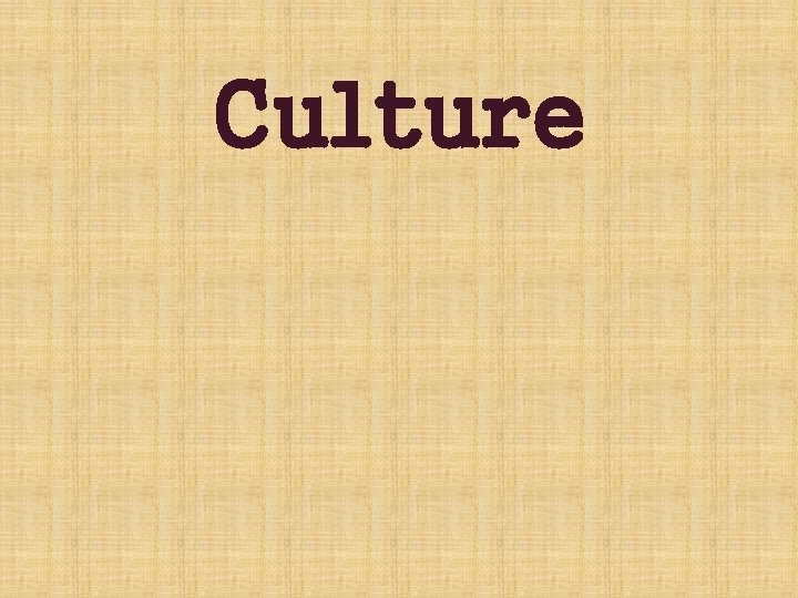 Culture 