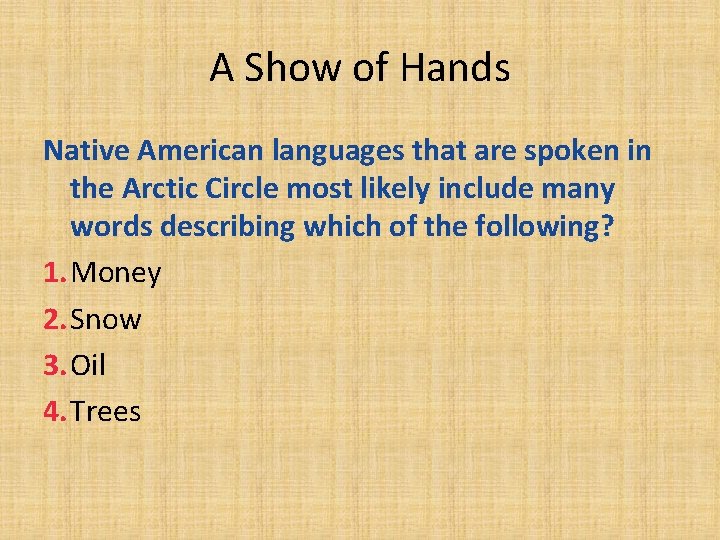 A Show of Hands Native American languages that are spoken in the Arctic Circle