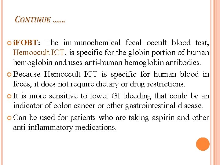 CONTINUE …. . . i. FOBT: The immunochemical fecal occult blood test, Hemoccult ICT,