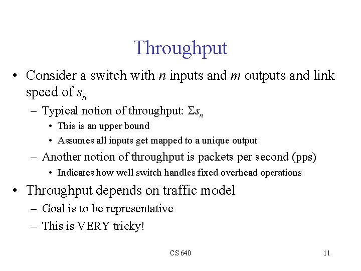 Throughput • Consider a switch with n inputs and m outputs and link speed