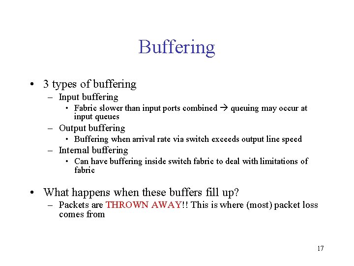 Buffering • 3 types of buffering – Input buffering • Fabric slower than input