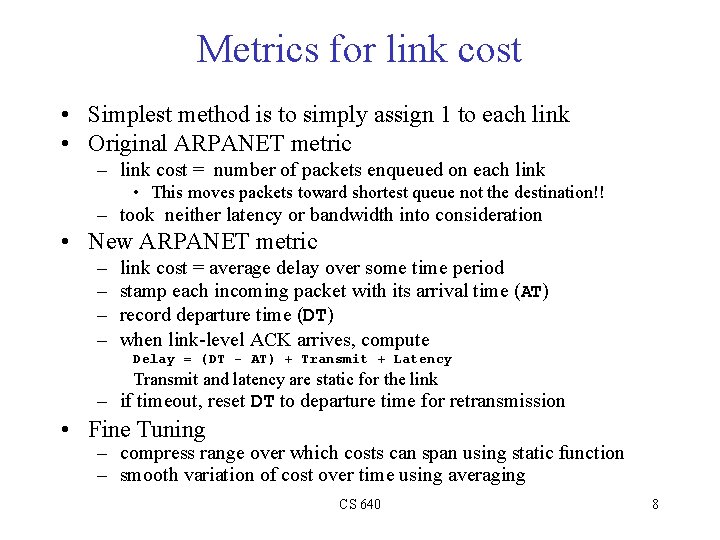 Metrics for link cost • Simplest method is to simply assign 1 to each