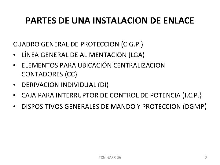 PARTES DE UNA INSTALACION DE ENLACE CUADRO GENERAL DE PROTECCION (C. G. P. )