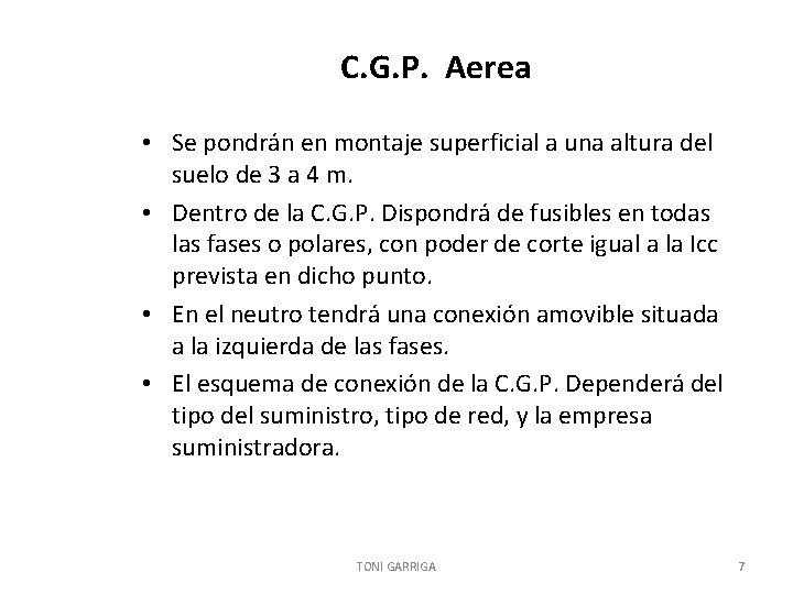 C. G. P. Aerea • Se pondrán en montaje superficial a una altura del