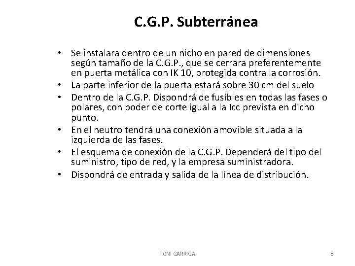 C. G. P. Subterránea • Se instalara dentro de un nicho en pared de