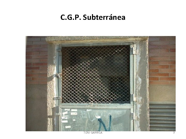C. G. P. Subterránea TONI GARRIGA 9 