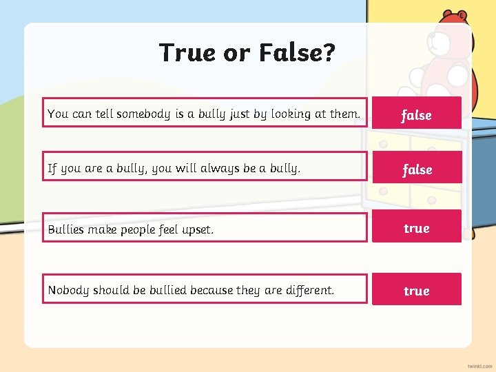 True or False? You can tell somebody is a bully just by looking at