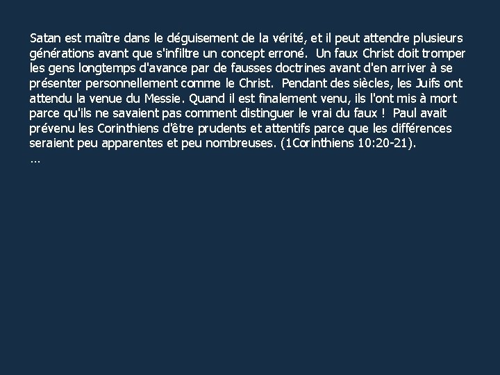 Satan est maître dans le déguisement de la vérité, et il peut attendre plusieurs