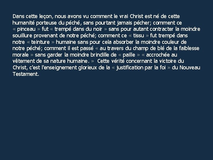 Dans cette leçon, nous avons vu comment le vrai Christ est né de cette