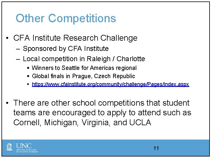 Other Competitions • CFA Institute Research Challenge – Sponsored by CFA Institute – Local