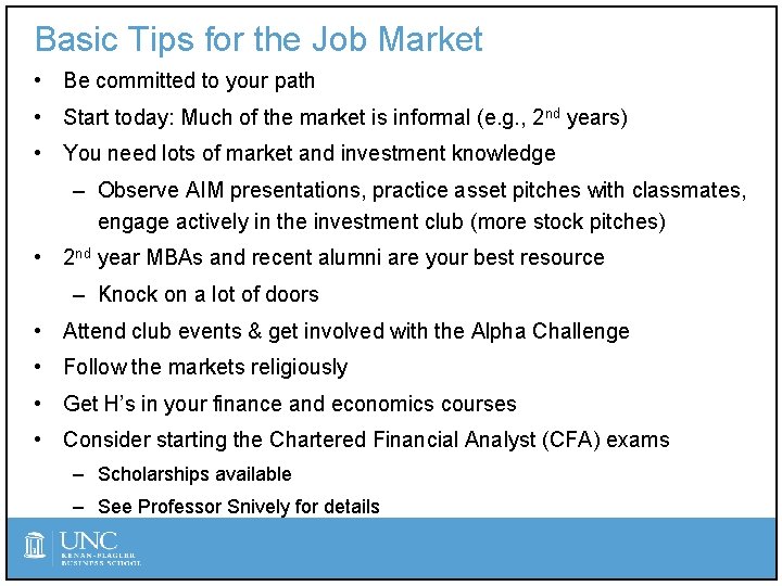 Basic Tips for the Job Market • Be committed to your path • Start