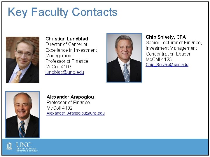 Key Faculty Contacts Christian Lundblad Director of Center of Excellence in Investment Management Professor