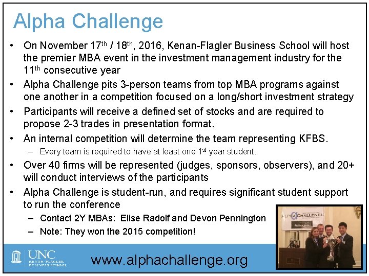 Alpha Challenge • On November 17 th / 18 th, 2016, Kenan-Flagler Business School