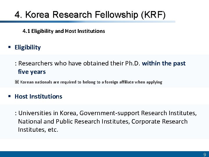 4. Korea Research Fellowship (KRF) 4. 1 Eligibility and Host Institutions § Eligibility :