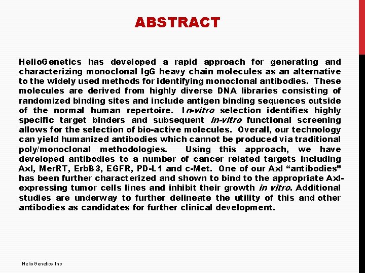 ABSTRACT Helio. Genetics has developed a rapid approach for generating and characterizing monoclonal Ig.