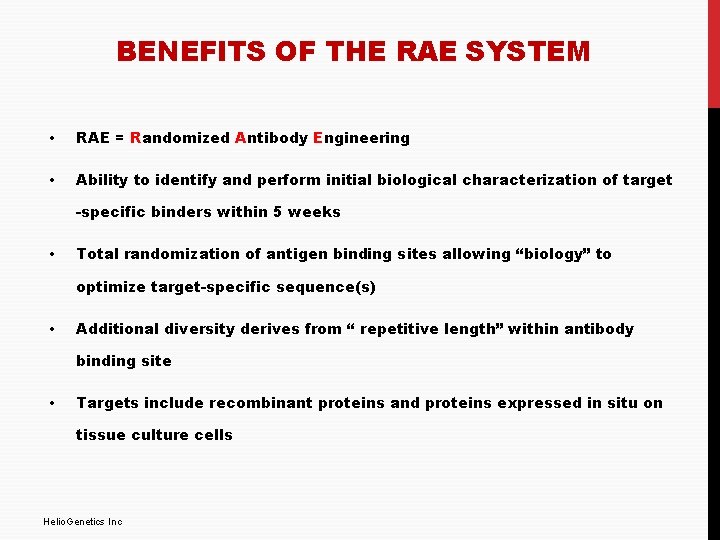 BENEFITS OF THE RAE SYSTEM • RAE = Randomized Antibody Engineering • Ability to
