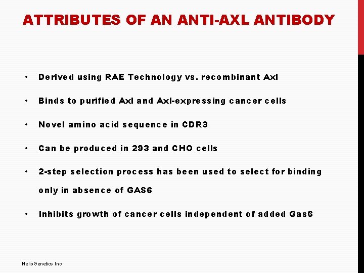 ATTRIBUTES OF AN ANTI-AXL ANTIBODY • Derived using RAE Technology vs. recombinant Axl •