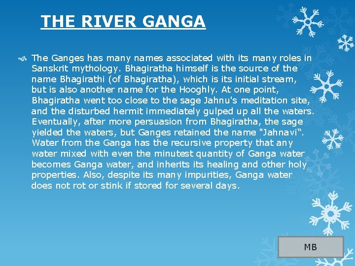  THE RIVER GANGA The Ganges has many names associated with its many roles