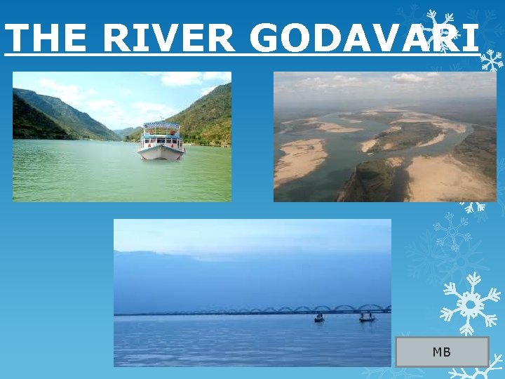 THE RIVER GODAVARI MB 