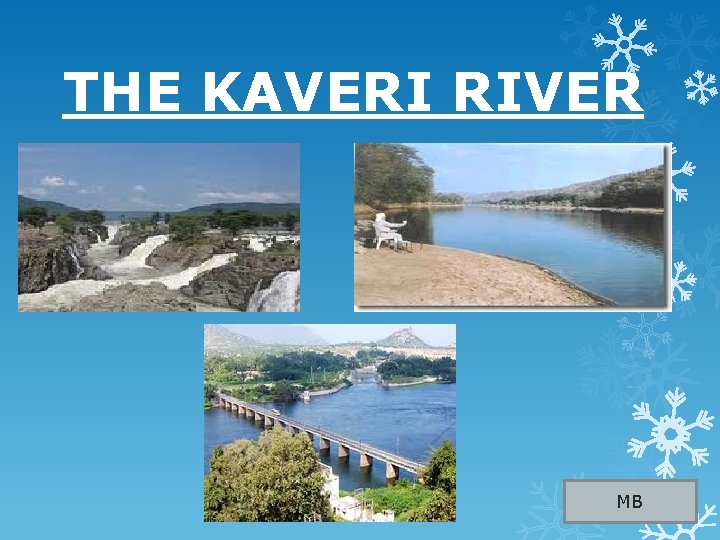 THE KAVERI RIVER MB 