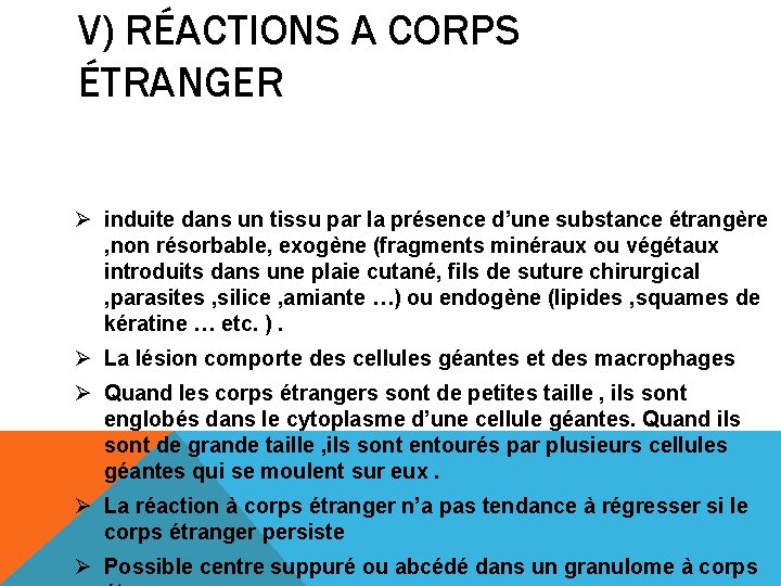 V) RÉACTIONS A CORPS ÉTRANGER Ø induite dans un tissu par la présence d’une