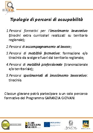 Tipologie di percorsi di occupabilità 1. Percorsi formativi per l’inserimento lavorativo (tirocini extra curricolari