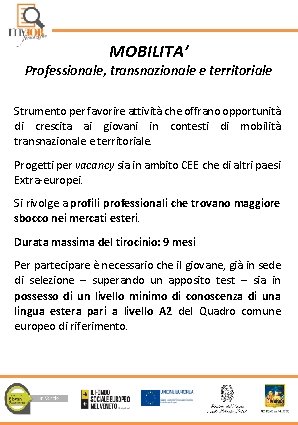 MOBILITA’ Professionale, transnazionale e territoriale Strumento per favorire attività che offrano opportunità di crescita