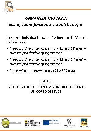 GARANZIA GIOVANI: cos’è, come funziona e quali benefici I target individuati dalla Regione del