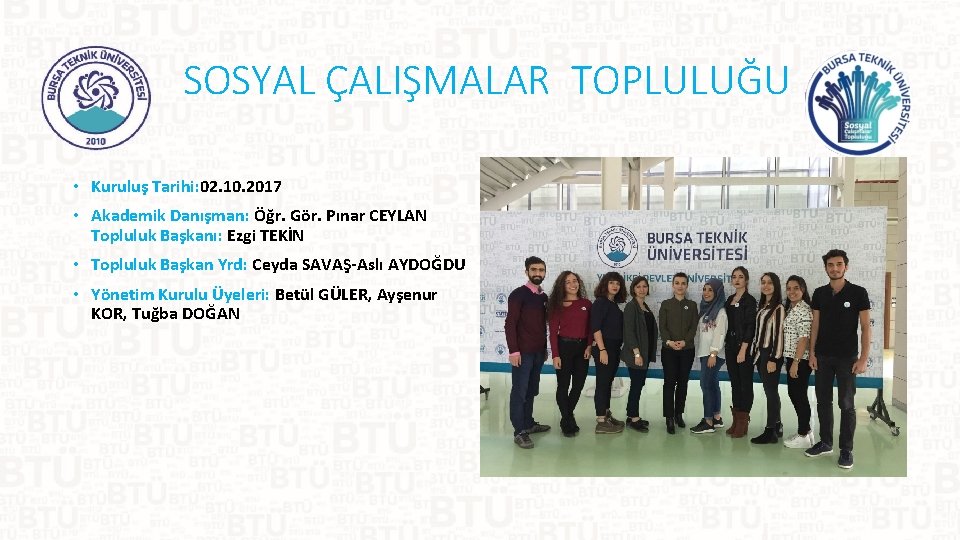 SOSYAL ÇALIŞMALAR TOPLULUĞU • Kuruluş Tarihi: 02. 10. 2017 • Akademik Danışman: Öğr. Gör.