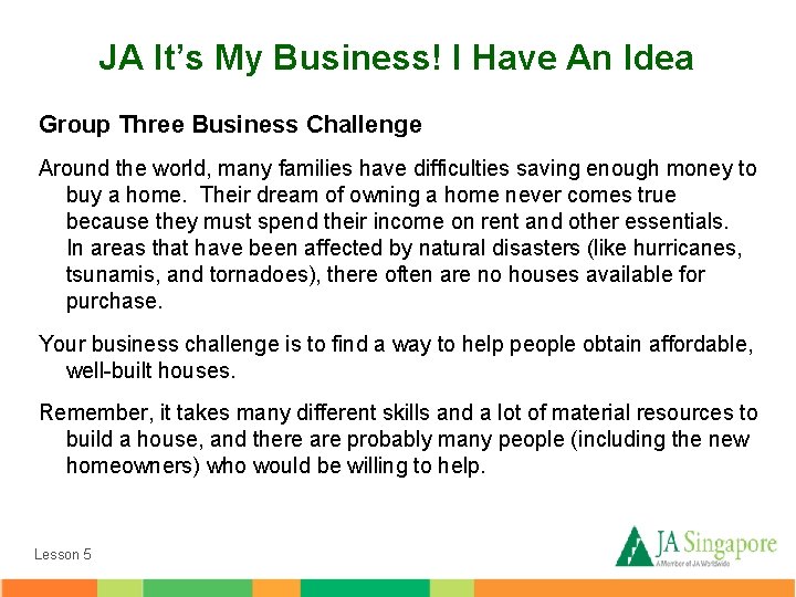 JA It’s My Business! I Have An Idea Group Three Business Challenge Around the