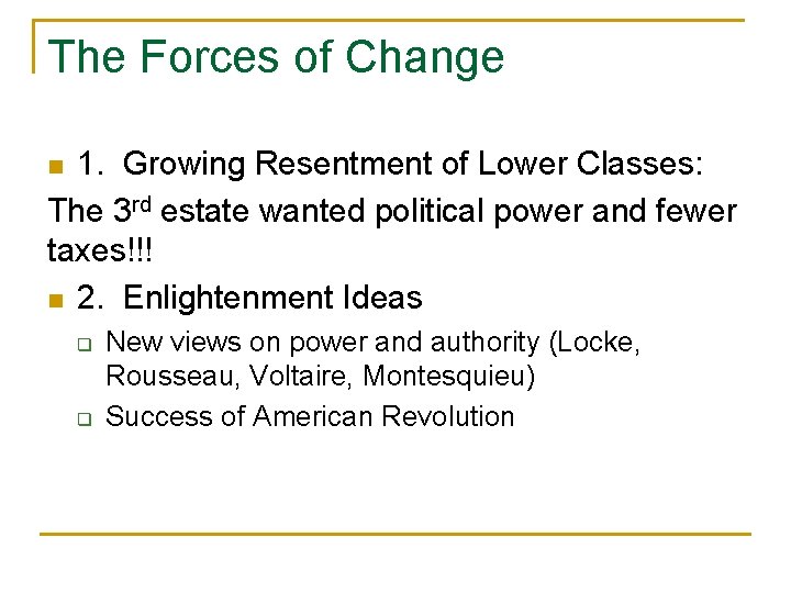 The Forces of Change 1. Growing Resentment of Lower Classes: The 3 rd estate