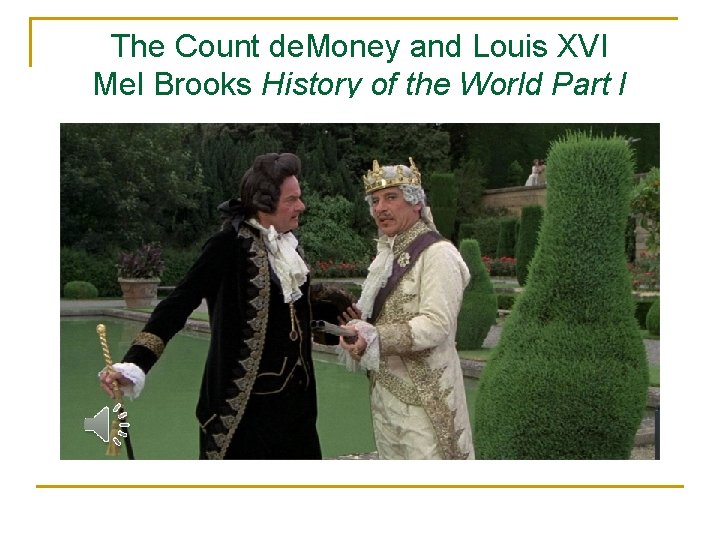 The Count de. Money and Louis XVI Mel Brooks History of the World Part