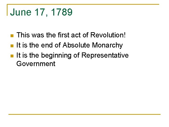 June 17, 1789 n n n This was the first act of Revolution! It