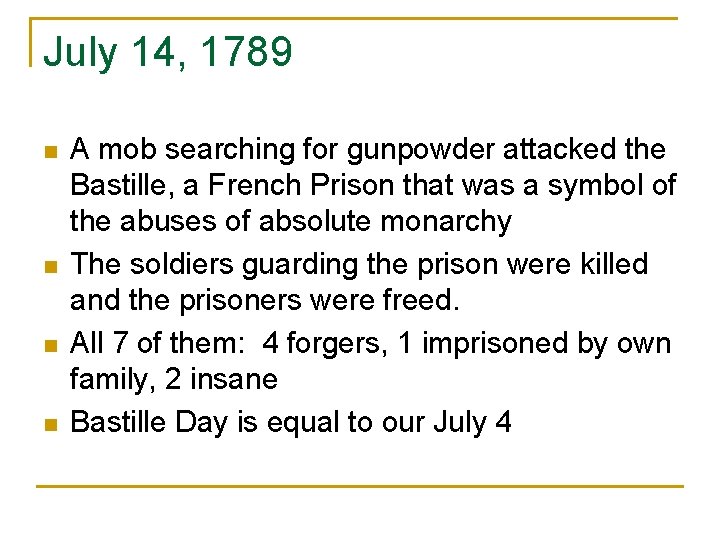 July 14, 1789 n n A mob searching for gunpowder attacked the Bastille, a