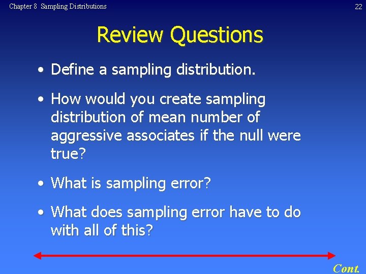 Chapter 8 Sampling Distributions 22 Review Questions • Define a sampling distribution. • How