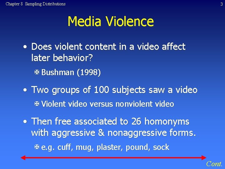 3 Chapter 8 Sampling Distributions Media Violence • Does violent content in a video