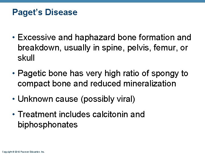 Paget’s Disease • Excessive and haphazard bone formation and breakdown, usually in spine, pelvis,
