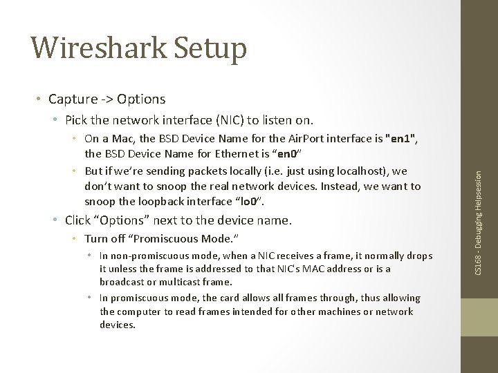 Wireshark Setup • Capture -> Options • On a Mac, the BSD Device Name
