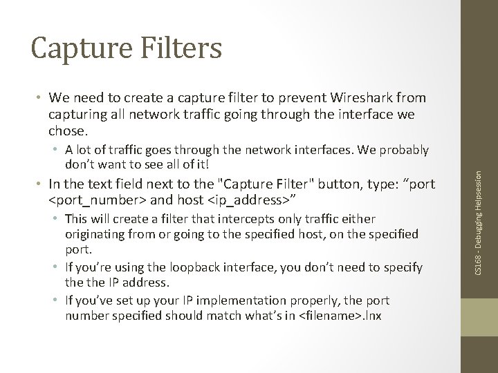 Capture Filters • A lot of traffic goes through the network interfaces. We probably